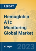 Hemoglobin A1c Monitoring Global Market Insights 2023, Analysis and Forecast to 2028, by Manufacturers, Regions, Technology, Application, Product Type- Product Image