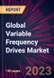Global Variable Frequency Drives Market 2023-2027 - Product Image