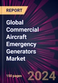 Global Commercial Aircraft Emergency Generators Market 2024-2028- Product Image