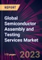 Global Semiconductor Assembly and Testing Services Market 2023-2027 - Product Thumbnail Image