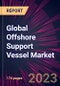 Global Offshore Support Vessel Market 2023-2027 - Product Thumbnail Image