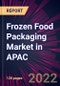 Frozen Food Packaging Market in APAC 2022-2026 - Product Thumbnail Image