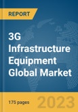 3G Infrastructure Equipment Global Market Report 2024- Product Image