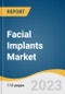 Facial Implants Market Size, Share & Trends Analysis Report By Product (Cheek, Nasal, Injectable), By Procedure (Rhinoplasty, Facelift), By Material (Metal, Biologics, Ceramic, Polymers), By Region, And Segment Forecasts, 2023 - 2030 - Product Image