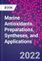Marine Antioxidants. Preparations, Syntheses, and Applications - Product Image