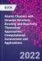 Atomic Clusters with Unusual Structure, Bonding and Reactivity. Theoretical Approaches, Computational Assessment and Applications - Product Image