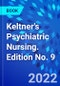 Keltner's Psychiatric Nursing. Edition No. 9 - Product Image