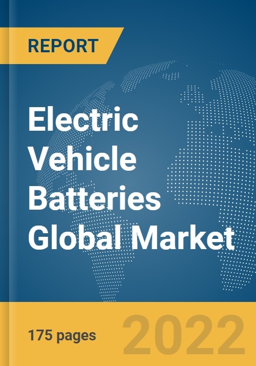 Electric Vehicle (EV) Batteries Global Market Report 2022, By Battery