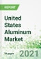 United States Aluminum Market 2021-2025 - Product Thumbnail Image