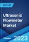 Ultrasonic Flowmeter Market: Global Industry Trends, Share, Size, Growth, Opportunity and Forecast 2023-2028 - Product Image
