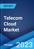 Telecom Cloud Market: Global Industry Trends, Share, Size, Growth, Opportunity and Forecast 2023-2028- Product Image