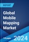 Global Mobile Mapping Market Report by Component, Type, Application, End-User, and Region 2024-2032 - Product Thumbnail Image