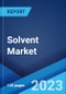 Solvent Market: Global Industry Trends, Share, Size, Growth, Opportunity and Forecast 2023-2028 - Product Image