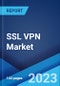 SSL VPN Market: Global Industry Trends, Share, Size, Growth, Opportunity and Forecast 2023-2028 - Product Image
