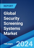Global Security Screening Systems Market Report by Product Type, Application, and Region 2024-2032- Product Image