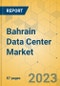 Bahrain Data Center Market - Investment Analysis & Growth Opportunities 2023-2028 - Product Thumbnail Image