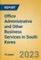 Office Administrative and Other Business Services in South Korea - Product Thumbnail Image