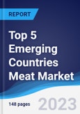 Top 5 Emerging Countries Meat Market Summary, Competitive Analysis and Forecast to 2027- Product Image