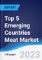 Top 5 Emerging Countries Meat Market Summary, Competitive Analysis and Forecast to 2027 - Product Thumbnail Image