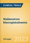 Waldenstrom Macroglobulinemia (Lymphoplasmacytic Lymphoma) - Global Clinical Trials Review, 2023 - Product Image
