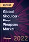 Global Shoulder-Fired Weapons Market 2022-2026 - Product Thumbnail Image