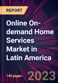 Online On-demand Home Services Market in Latin America 2024-2028- Product Image