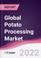 Global Potato Processing Market - Forecast (2022-2027) - Product Thumbnail Image