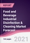Food and Beverage Industrial Disinfection & Cleaning Market Forecast (2021-2026) - Product Thumbnail Image