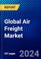 Global Air Freight Market (2023-2028) Competitive Analysis, and Impact of Covid-19 with Ansoff Analysis - Product Thumbnail Image
