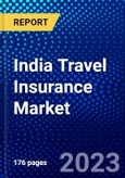 India Travel Insurance Market (2023-2028) by Insurance Coverage, Distribution Channel, and End-User, Competitive Analysis, Impact of Covid-19, Impact of Economic Slowdown & Impending Recession with Ansoff Analysis- Product Image