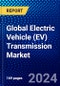 Global Electric Vehicle (EV) Transmission Market (2023-2028) Competitive Analysis, Impact of Covid-19, Impact of Economic Slowdown & Impending Recession, Ansoff Analysis - Product Image