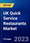 UK Quick Service Restaurants Market (2023-2028) by Service Type and Outlet, Competitive Analysis, Impact of Covid-19 with Ansoff Analysis - Product Thumbnail Image