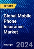 Global Mobile Phone Insurance Market (2023-2028) Competitive Analysis, Impact of Covid-19, Impact of Economic Slowdown & Impending Recession, Ansoff Analysis- Product Image