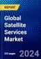 Global Satellite Services Market (2023-2028) Competitive Analysis, Impact of Covid-19, Ansoff Analysis - Product Thumbnail Image