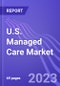 U.S. Managed Care Market (Medicare, Medicaid, and Private Health Insurance): Insights & Forecast with Potential Impact of COVID-19 (2024-2028) - Product Thumbnail Image
