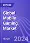 Global Mobile Gaming Market (By Operating System, Device & Region): Insights & Forecast with Potential Impact of COVID-19 (2024-2028) - Product Image