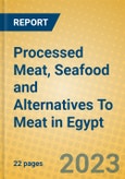 Processed Meat, Seafood and Alternatives To Meat in Egypt- Product Image