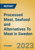Processed Meat, Seafood and Alternatives To Meat in Sweden- Product Image