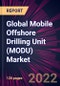 Global Mobile Offshore Drilling Unit (MODU) Market 2022-2026 - Product Thumbnail Image