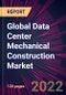Global Data Center Mechanical Construction Market 2022-2026 - Product Thumbnail Image