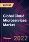 Global Cloud Microservices Market 2022-2026 - Product Thumbnail Image
