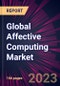 Global Affective Computing Market 2024-2028 - Product Thumbnail Image