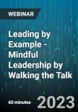 Leading by Example - Mindful Leadership by Walking the Talk - Webinar (Recorded)- Product Image