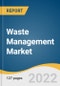 Waste Management Market Size, Share & Trends Analysis Report by Service Type (Collection, Transportation, Disposal), by Waste Type (Industrial Waste, E-waste), by Region, and Segment Forecasts, 2022-2030 - Product Thumbnail Image