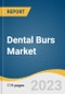 Dental Burs Market Size, Share & Trend Analysis By Material (Diamond Burs, Stainless Steel, Carbide), By Application, By End-use (Hospitals, Dental clinics, Others), By Region, And Segment Forecasts, 2023 - 2030 - Product Image