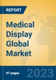 Medical Display Global Market Insights 2023, Analysis and Forecast to 2028, by Manufacturers, Regions, Technology, Application, Product Type- Product Image