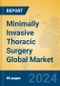 Minimally Invasive Thoracic Surgery Global Market Insights 2024, Analysis and Forecast to 2029, by Manufacturers, Regions, Technology, Application - Product Image