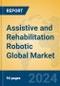 Assistive and Rehabilitation Robotic Global Market Insights 2024, Analysis and Forecast to 2029, by Manufacturers, Regions, Technology, Application - Product Image