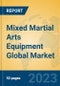 Mixed Martial Arts Equipment Global Market Insights 2023, Analysis and Forecast to 2028, by Manufacturers, Regions, Technology, Application, Product Type - Product Thumbnail Image