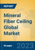 Mineral Fiber Ceiling Global Market Insights 2023, Analysis and Forecast to 2028, by Manufacturers, Regions, Technology, Application, Product Type- Product Image